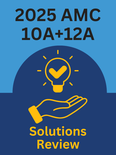 2025 AMC 10A & 12A Full Solutions Review